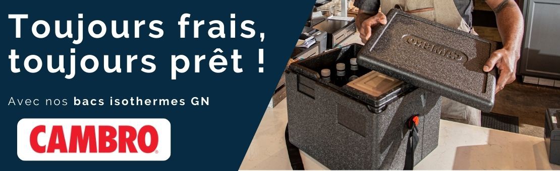Des bacs isothermes spécialement conçus pour un usage professionnel, signé Cambro !